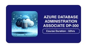 AZURE DATABASE ADMINISTRATION ASSOCIATE DP-300