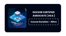 DOCKER CERTIFIED ASSOCIATE ( DCA )