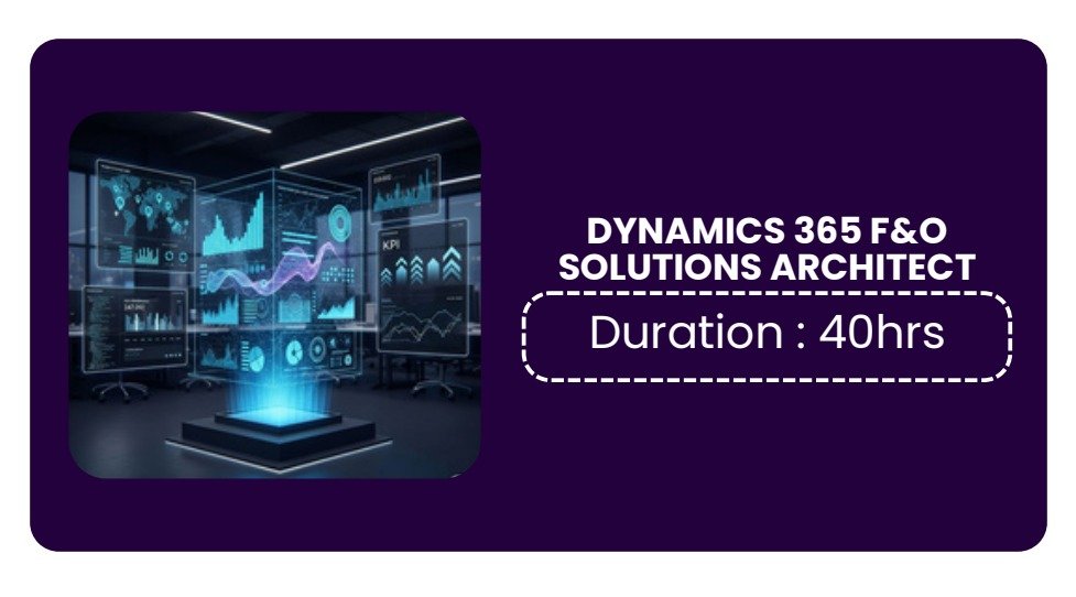 DYNAMICS 365 F&O SOLUTIONS ARCHITECT