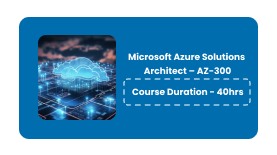 Microsoft Azure Solutions Architect – AZ-303
