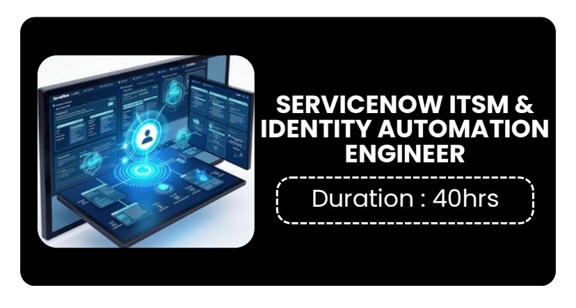 SERVICENOW ITSM & IDENTITY AUTOMATION ENGINEER