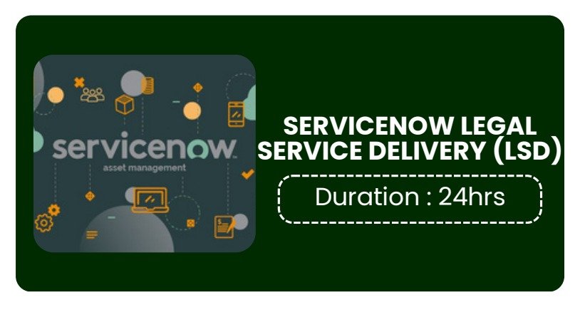 SERVICENOW LEGAL SERVICE DELIVERY (LSD)