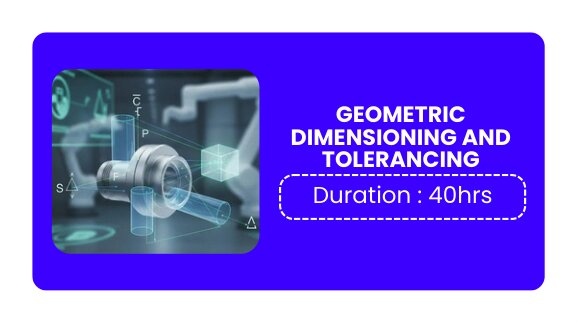 GEOMETRIC DIMENSIONING AND TOLERANCING
