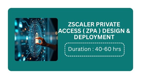 ZSCALER PRIVATE ACCESS (ZPA) DESIGN & DEPLOYMENT