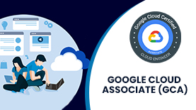 GOOGLE CLOUD ASSOCIATE (GCA) ONLINE TRAINING