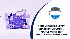 DYNAMICS 365 SUPPLY CHAIN MANAGEMENT, MANUFACTURING FUNCTIONAL CONSULTANT ONLINE TRAINING