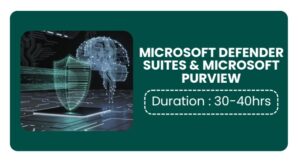 Microsoft Defender Suites & Microsoft Purview Training In Pune Online